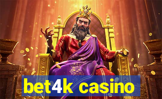 bet4k casino